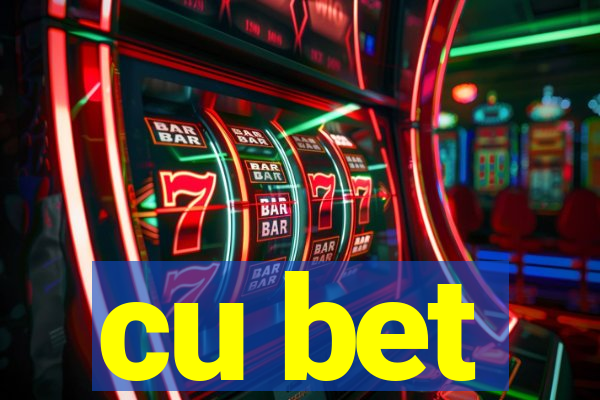 cu bet