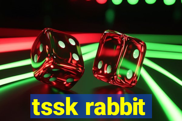 tssk rabbit