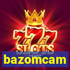 bazomcam