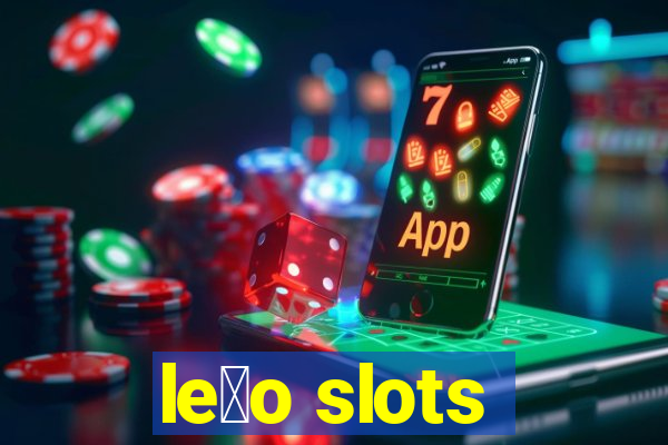 le茫o slots