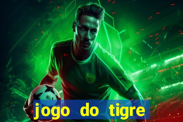 jogo do tigre ganhar bonus