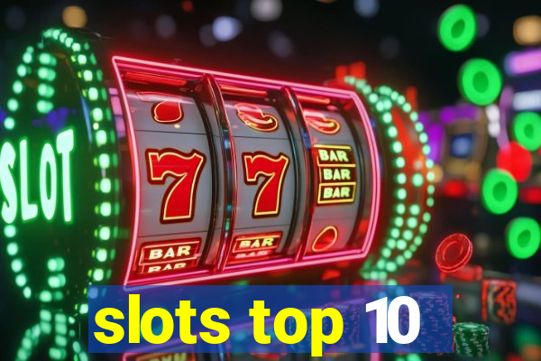 slots top 10