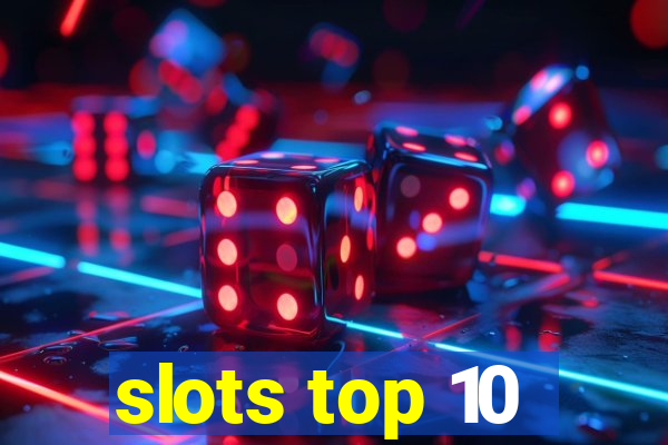 slots top 10