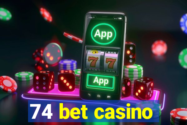 74 bet casino