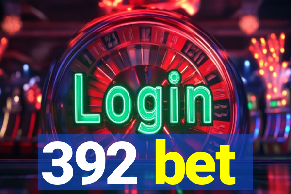 392 bet