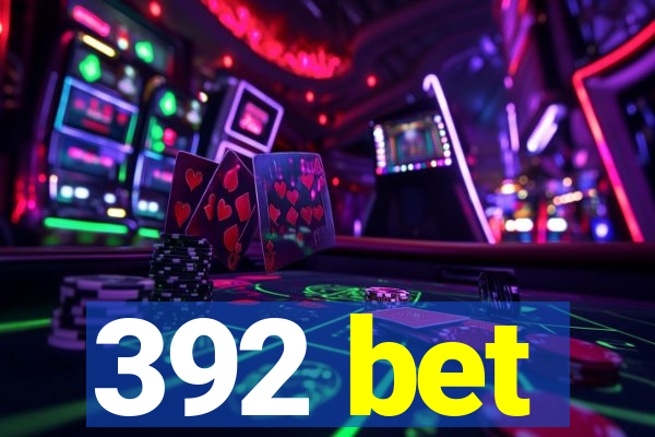 392 bet