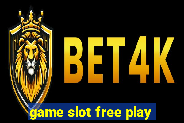 game slot free play