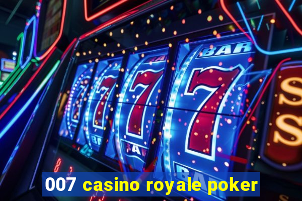 007 casino royale poker