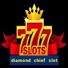 diamond chief slot free play