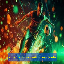 corrida do cruzeiro resultado