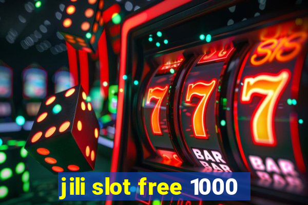 jili slot free 1000