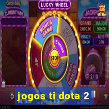 jogos ti dota 2