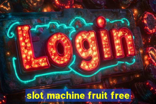 slot machine fruit free