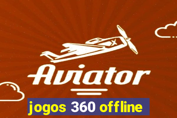 jogos 360 offline