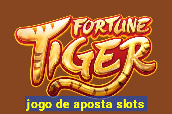 jogo de aposta slots