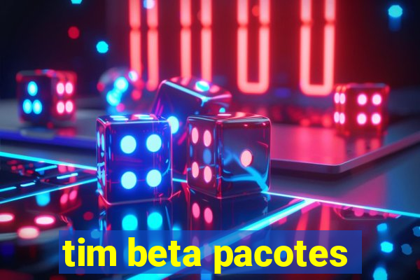 tim beta pacotes