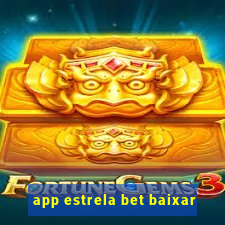 app estrela bet baixar