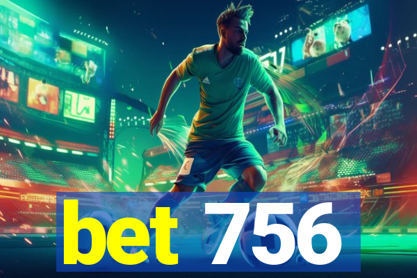 bet 756