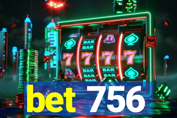 bet 756