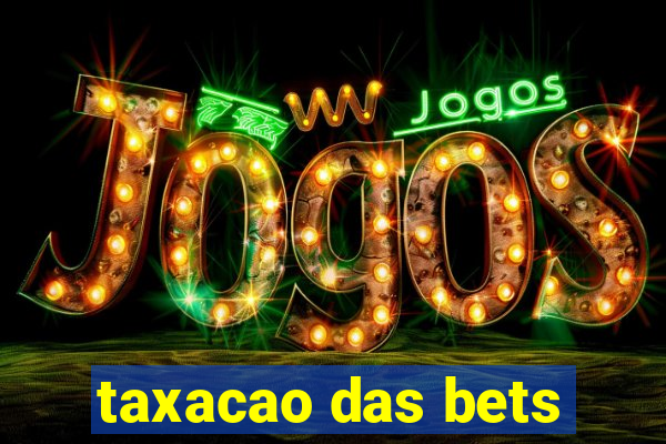 taxacao das bets