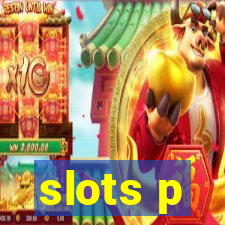 slots p