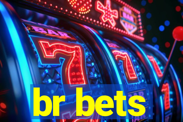 br bets