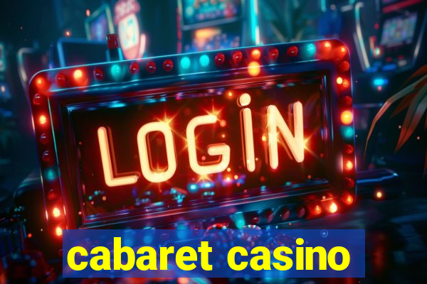 cabaret casino