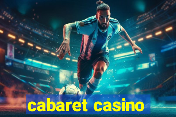 cabaret casino