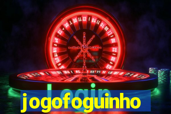 jogofoguinho