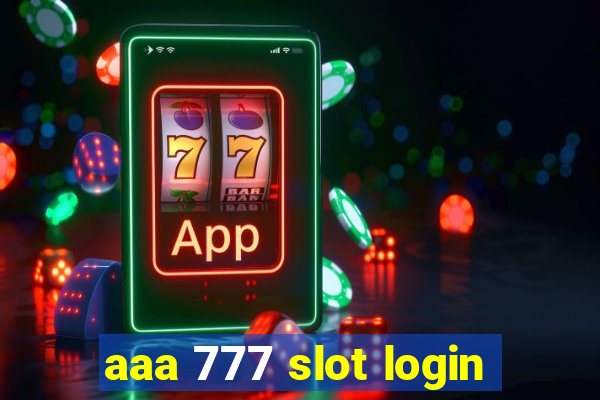 aaa 777 slot login