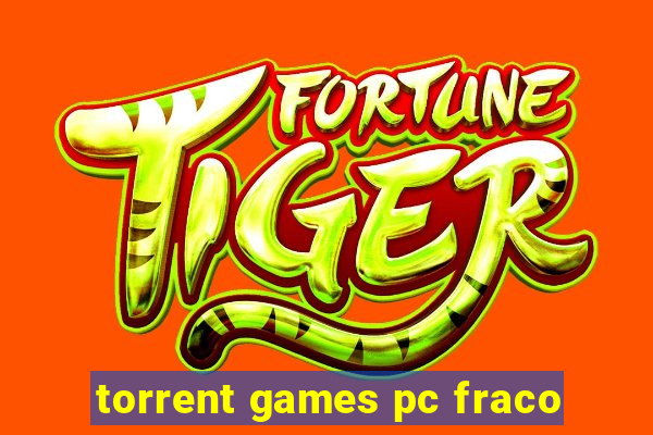 torrent games pc fraco