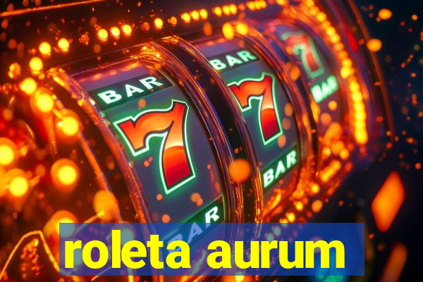 roleta aurum