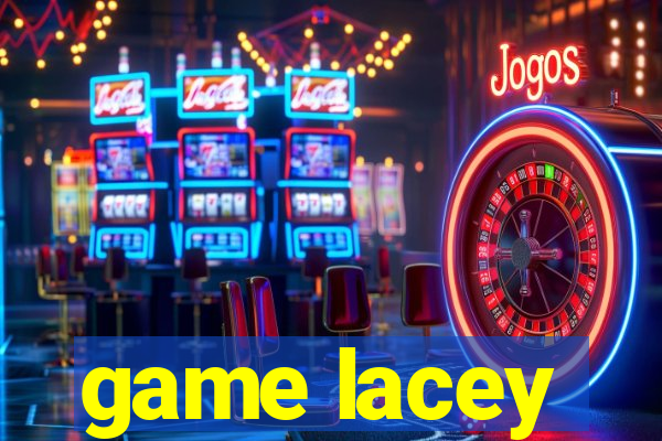 game lacey