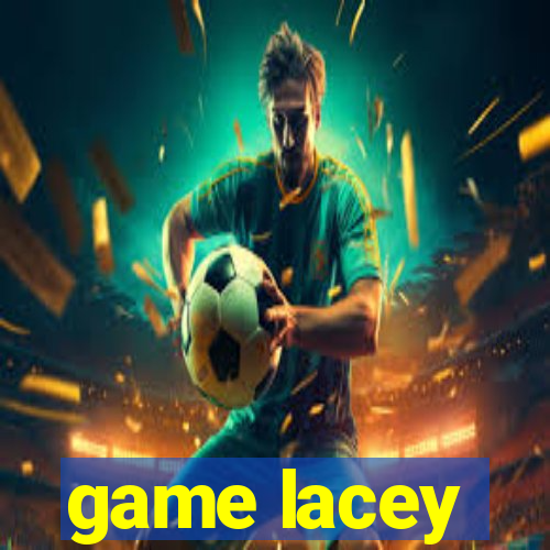 game lacey