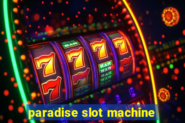 paradise slot machine