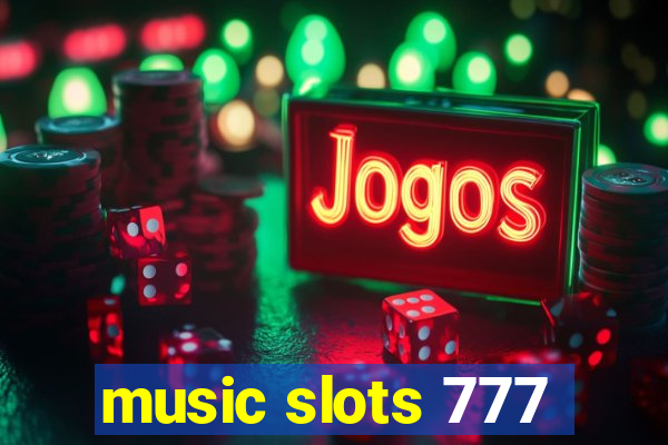 music slots 777