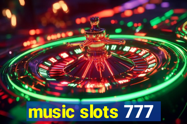 music slots 777