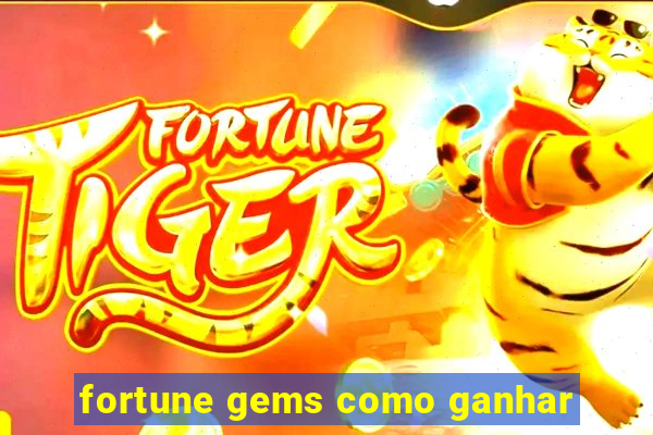 fortune gems como ganhar