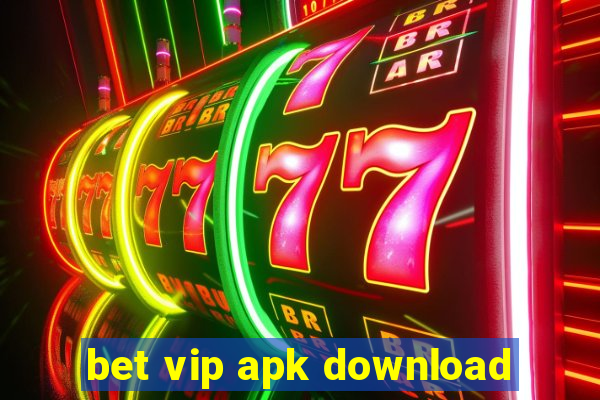 bet vip apk download