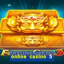 online casino 5 dollar min deposit