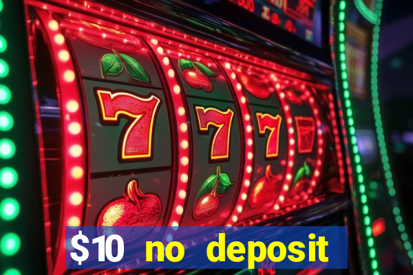 $10 no deposit mobile casino 2017