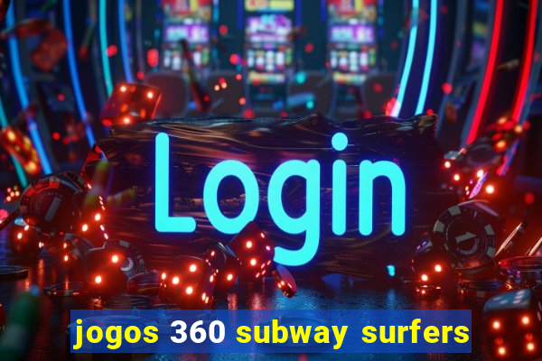 jogos 360 subway surfers