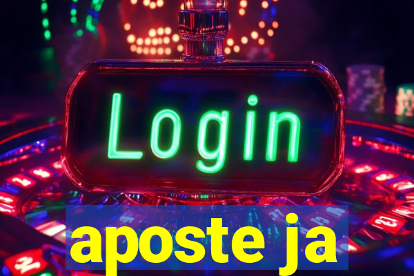 aposte ja