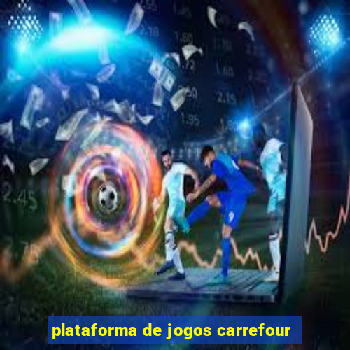 plataforma de jogos carrefour