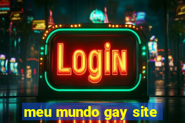 meu mundo gay site