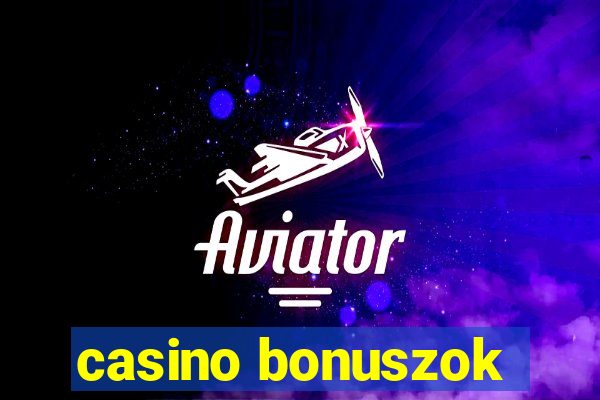 casino bonuszok