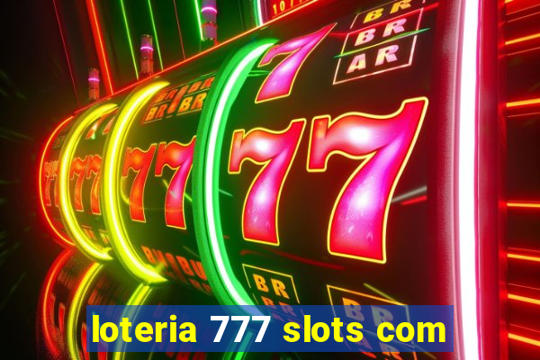 loteria 777 slots com