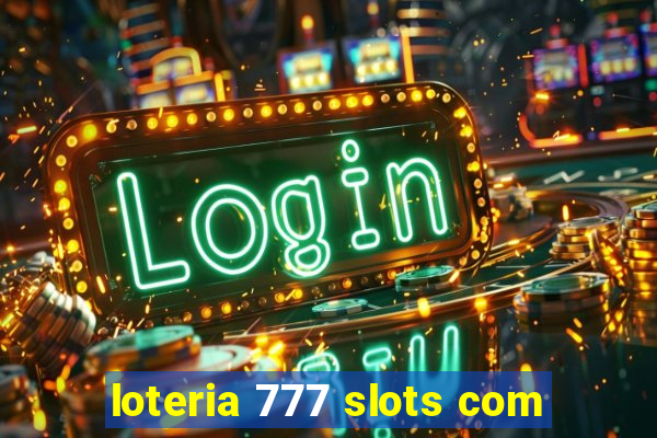 loteria 777 slots com