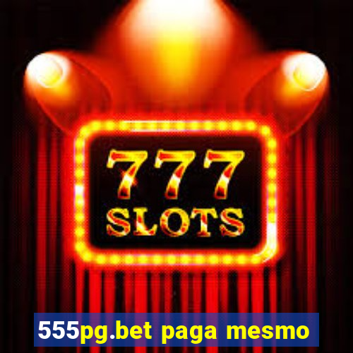 555pg.bet paga mesmo