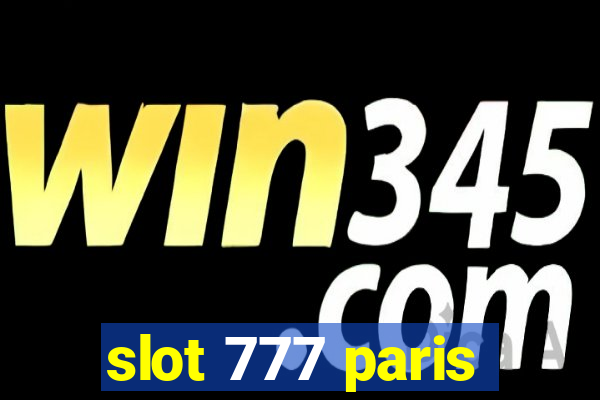 slot 777 paris